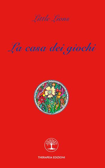 La casa dei giochi - Little Lions - Libro Therapeia Edizioni 2024 | Libraccio.it