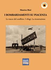 I bombardamenti su Piacenza: i traumi e la ricostruzione (1943-‘65)