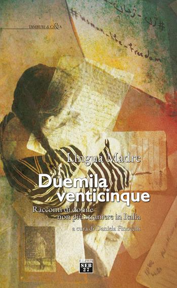 Lingua madre Duemilaventicinque  - Libro Seb27 2025, Tamburi di carta | Libraccio.it