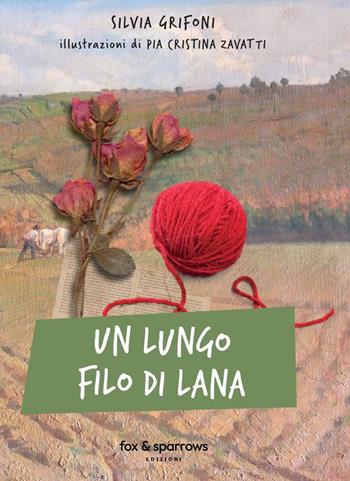 Un lungo filo di lana - Silvia Grifoni - Libro Fox&Sparrows Edizioni 2024 | Libraccio.it