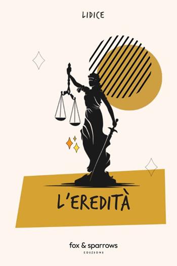 L'eredità. Ediz. integrale - Lidice - Libro Fox&Sparrows Edizioni 2024 | Libraccio.it