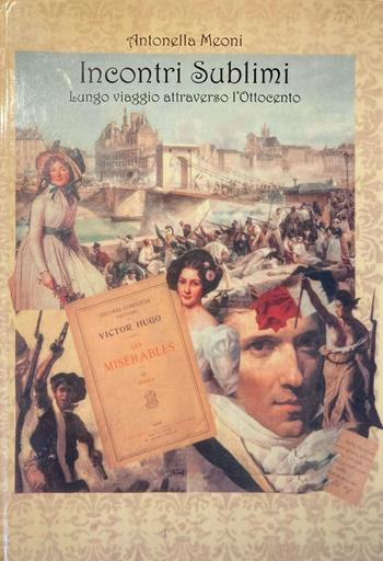 Incontri sublimi. Lungo viaggio attraverso l'Ottocento - Antonella Meoni - Libro Fox&Sparrows Edizioni 2025 | Libraccio.it