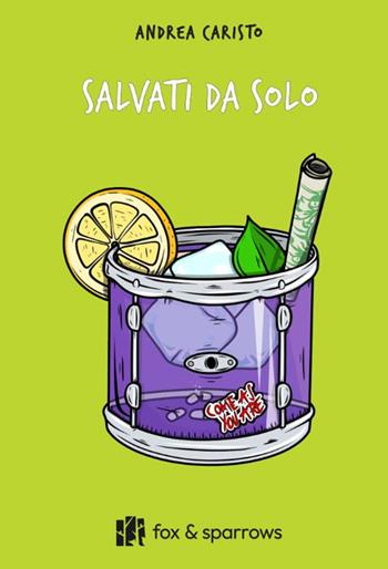 Salvati da solo - Andrea Caristo - Libro Fox&Sparrows Edizioni 2025 | Libraccio.it