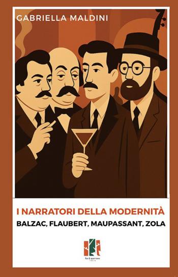 I narratori della modernità. Balzac, Flaubert, Maupassant, Zola - Gabriella Maldini - Libro Fox&Sparrows Edizioni 2026 | Libraccio.it