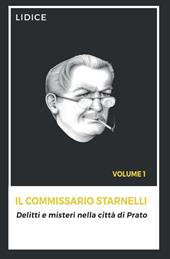 Il Commissario Starnelli. Delitti e misteri nella città di Prato