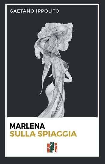 Marlena sulla spiaggia - Gaetano Ippolito - Libro Fox&Sparrows Edizioni 2026 | Libraccio.it
