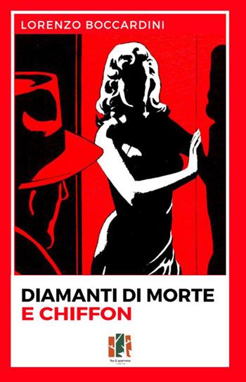 Diamanti di morte e chiffon - Lorenzo Boccardini - Libro Fox&Sparrows Edizioni 2026 | Libraccio.it