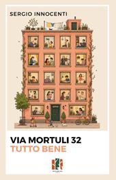 Via Mortuli 32. Tutto bene