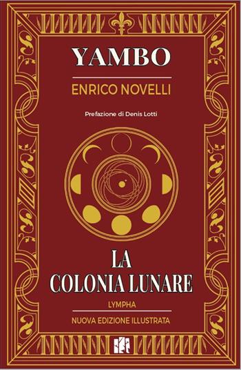 La colonia lunare. Storia di un'ipotesi - Yambo - Libro Fox&Sparrows Edizioni 2026 | Libraccio.it