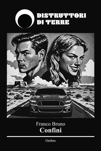 Confini - Franco Bruno - Libro Distruttori di Terre 2025 | Libraccio.it