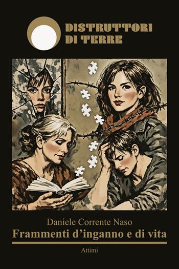 Frammenti d'inganno e di vita - Daniele Corrente Naso - Libro Distruttori di Terre 2026 | Libraccio.it