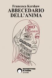 Abbecedario dell'anima. Nuova ediz.