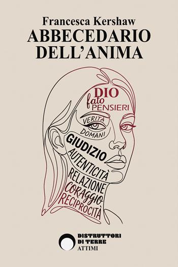 Abbecedario dell'anima. Nuova ediz. - Francesca Kershaw - Libro Distruttori di Terre 2026, Attimi | Libraccio.it