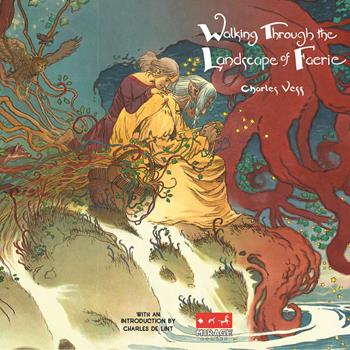 Walking through the landscape of Faerie. Ediz. illustrata - Charles Vess - Libro Mirage Comics 2024 | Libraccio.it