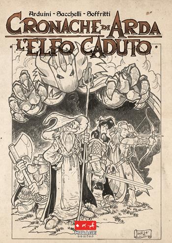 L'elfo caduto. Cronache di Arda. Ediz. variant - Roberto Arduini - Libro Mirage Comics 2025 | Libraccio.it