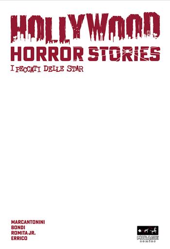 Hollywood horror stories. I peccati delle star. Ediz. variant blanc cover - Francesco Marcantonini, Marcello Bondi - Libro Mirage Comics 2025 | Libraccio.it