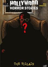Hollywood Horror Stories. The Villain: Giancarlo Esposito