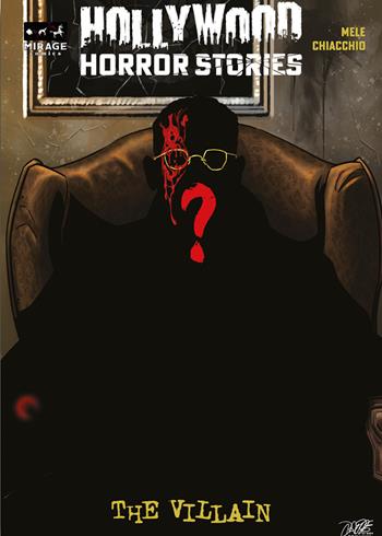 Hollywood Horror Stories. The Villain. Secret edition. Con stampa autografata da Giancarlo Esposito - Federico Mele, Veronica Chiacchio - Libro Mirage Comics 2025 | Libraccio.it