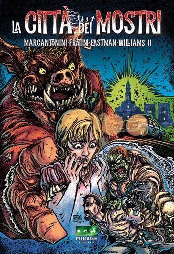 La città dei mostri. Vol. 1 - Francesco Marcantonini - Libro Mirage Comics 2025 | Libraccio.it