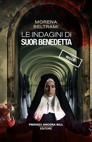 Le indagini di Suor Benedetta - Morena Beltrami - Libro PAB Editore 2024, La banda Bassotti | Libraccio.it