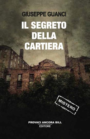 Il segreto della cartiera - Giuseppe Guanci - Libro PAB Editore 2024, Cose preziose | Libraccio.it