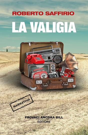 La valigia - Roberto Saffirio - Libro PAB Editore 2024, Cose preziose | Libraccio.it