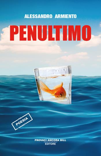 Penultimo - Alessandro Armiento - Libro PAB Editore 2025, Istinto | Libraccio.it