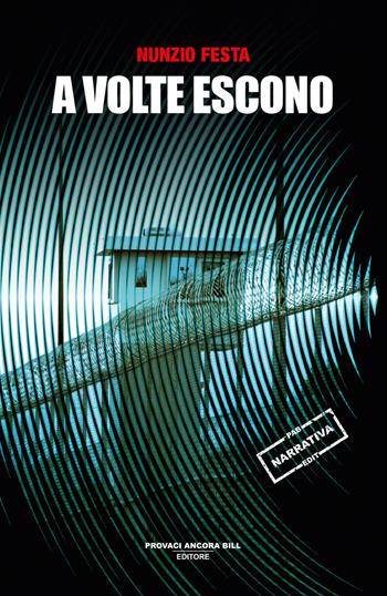 A volte escono - Nunzio Festa - Libro PAB Editore 2025, Cose preziose | Libraccio.it