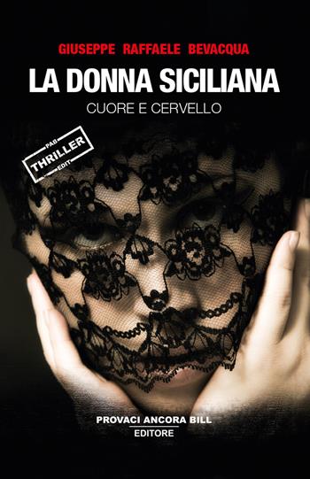La donna siciliana. Cuore e cervello - Giuseppe Raffaele Bevacqua - Libro PAB Editore 2025, La banda Bassotti | Libraccio.it