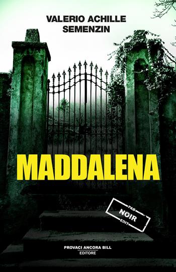 Maddalena - Valerio Achille Semenzin - Libro PAB Editore 2025, La banda Bassotti | Libraccio.it