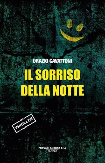 Il sorriso della notte - Orazio Cavattoni - Libro PAB Editore 2025, La banda Bassotti | Libraccio.it