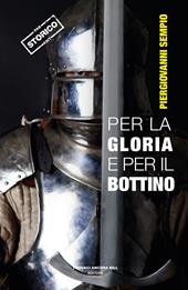 Per la gloria e per il bottino
