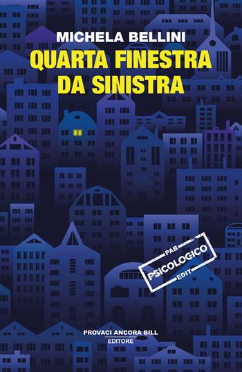 Quarta finestra da sinistra - Michela Bellini - Libro PAB Editore 2025, La banda Bassotti | Libraccio.it