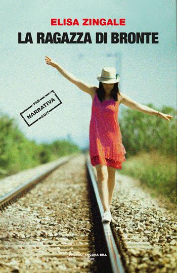 La ragazza di Bronte - Elisa Zingale - Libro PAB Editore 2025, Cose preziose | Libraccio.it