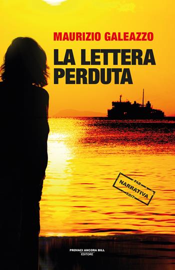 La lettera perduta - Maurizio Galeazzo - Libro PAB Editore 2025, Cose preziose | Libraccio.it