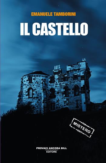 Il castello - Emanuele Augusto Tamborini - Libro PAB Editore 2025, Dreams | Libraccio.it