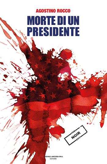 Morte di un presidente - Agostino Rocco - Libro PAB Editore 2025, La banda Bassotti | Libraccio.it