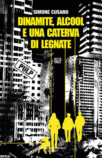 Dinamite, alcool e una caterva di legnate - Simone Cusano - Libro PAB Editore 2025, La banda Bassotti | Libraccio.it