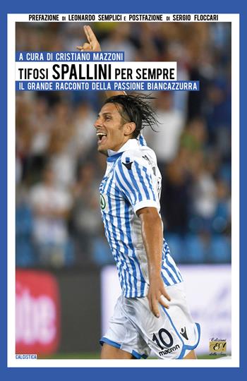 Tifosi spallini per sempre. Il grande racconto della passione biancazzurra. Ediz. per la scuola  - Libro Edizioni della Sera 2025, Calcistica | Libraccio.it