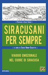 Siracusani per sempre. Viaggio emozionale nel cuore di Siracusa