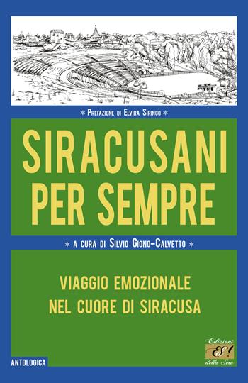 Siracusani per sempre. Viaggio emozionale nel cuore di Siracusa  - Libro Edizioni della Sera 2025, Antologica | Libraccio.it