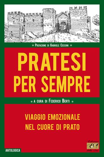 Pratesi per sempre. Viaggio emozionale nel cuore di Prato  - Libro Edizioni della Sera 2025, Antologica | Libraccio.it