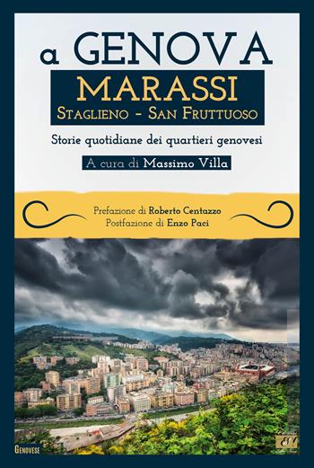 A Genova Marassi, Staglieno, San Fruttuoso. Storie quotidiane dei quartieri genovesi  - Libro Edizioni della Sera 2025, Genovese | Libraccio.it