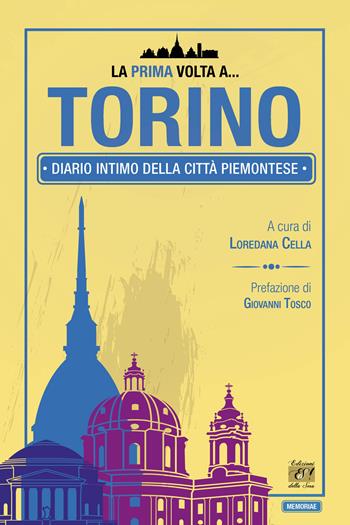 La prima volta a... Torino. Diario intimo della città piemontese  - Libro Edizioni della Sera 2026, Memoriae | Libraccio.it