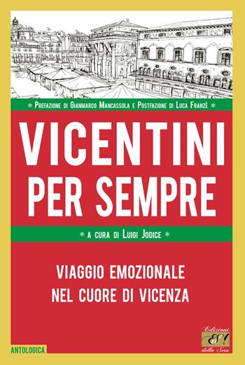 Vicentini per sempre. Viaggio emozionale nel cuore di Vicenza  - Libro Edizioni della Sera 2026, Antologica | Libraccio.it