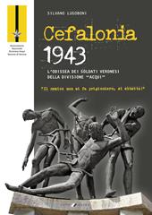 Cefalonia 1943. L’odissea dei soldati veronesi della Divisione «Acqui»