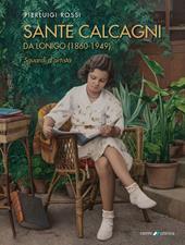 Sante Calcagni da Lonigo (1860-1949). Sguardi d'artista