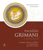 Palazzo Grimani segreto. I Camerini di Apollo e Callisto e il sapere perduto. Arte, stelle e magia