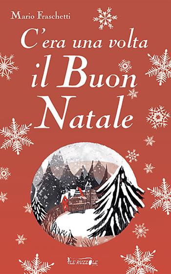 C'era una volta il buon Natale - Mario Fraschetti - Libro Le ruzzole 2026 | Libraccio.it