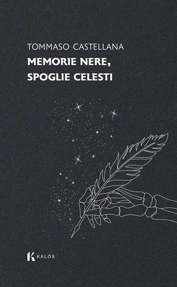 Memorie nere, spoglie celesti - Tommaso Castellana - Libro Kalós 2026, Lapilli | Libraccio.it